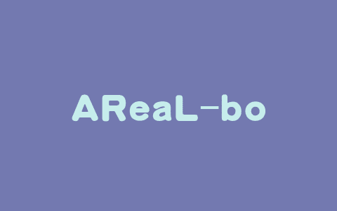 AReaL-boba – 蚂蚁联合清华开源的强化学习训练框架
