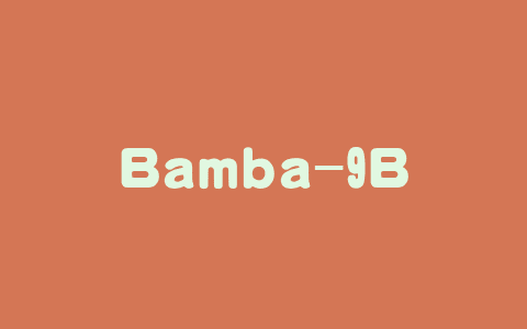 Bamba-9B – 基于 Mamba2 架构的仅解码语言模型