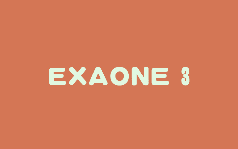 EXAONE 3.5 – LG 推出的开源AI模型，擅长长文本处理降低模型幻觉问题