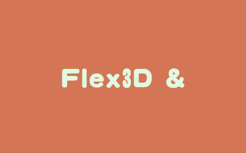 Flex3D – Meta GenAI和牛津大学共同推出的两阶段3D生成框架