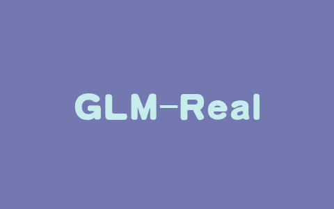 GLM-Realtime – 智谱推出的端到端多模态模型