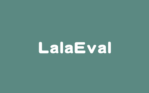 LalaEval – 港中文联合货拉拉推出面向特定领域的模型评估框架