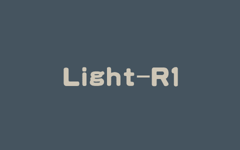 Light-R1 – 360智脑开源的长思维链推理模型