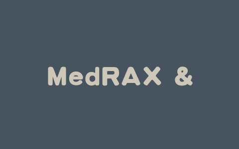 MedRAX – AI医学推理Agent，用于胸部X光检查和解决复杂医学问题