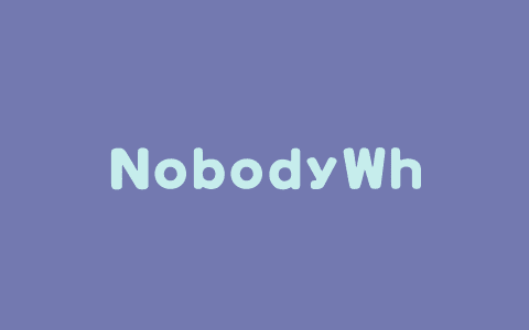 NobodyWho – AI游戏引擎插件，本地运行 LLM 实现互动小说创作