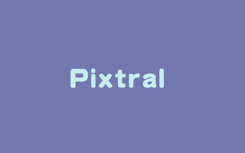 Pixtral Large – Mistral AI开源的超大多模态模型