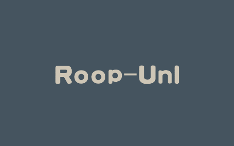 Roop-Unleashed – AI换脸工具，支持批量换脸、VR换脸、直播换脸