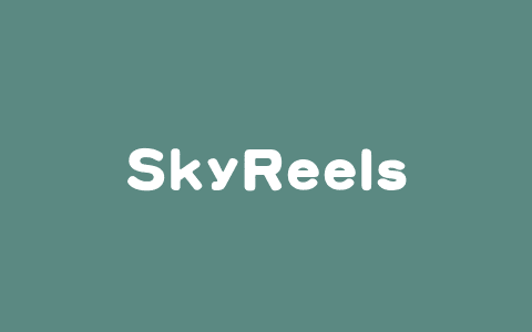 SkyReels-V2 – 昆仑万维开源的无限时长电影生成模型