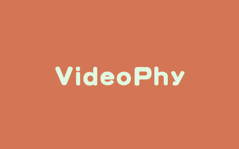 VideoPhy – UCLA 联合谷歌推出评估视频生成模型物理常识能力的基准测试